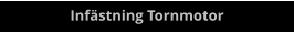 Infästning Tornmotor